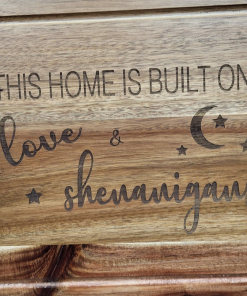 This home is built on love and shenanigans cutting boards